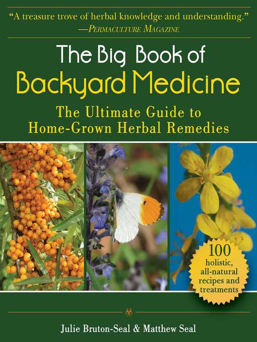 Title details for The Big Book of Backyard Medicine: the Ultimate Guide to Home-Grown Herbal Remedies by Julie Bruton-Seal - Wait list